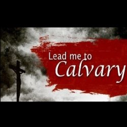 The Transforming Truth About Calvary – Part 3 – April 9, 2020 – Daily ...