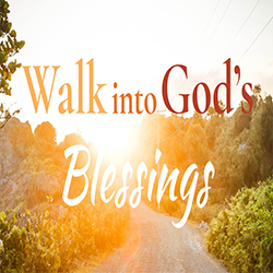 How To Walk In God’s Blessing – Part 1 – January 5, 2022 – Daily Devotions