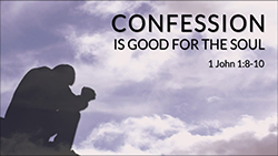 Confession Is Good For The Soul – May 8, 2022 – Daily Devotions